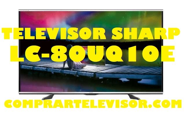Smart TV Sharp LC-80UQ10E, único en el mercado