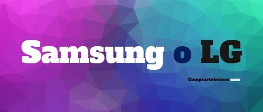 Samsung o LG, ¿qué debes tomar en cuenta de ambos televisores?