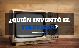 ¿Quién inventó el televisor?
