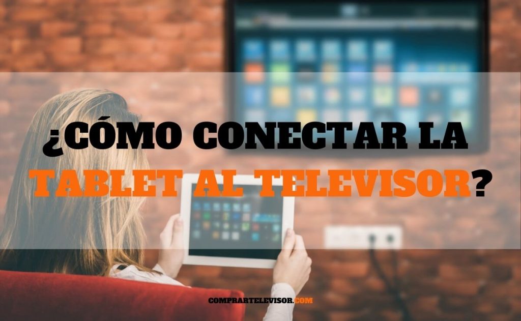 ¿Cómo conectar la tablet al televisor?