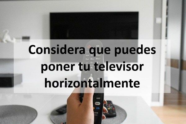 Considera que puedes poner tu televisor horizontalmente