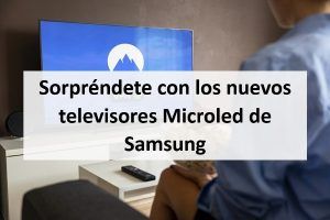 Televisores Microled de Samsung