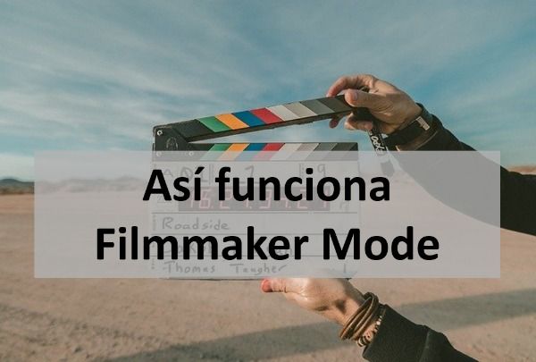 ¿Cómo funciona Filmmaker Mode?